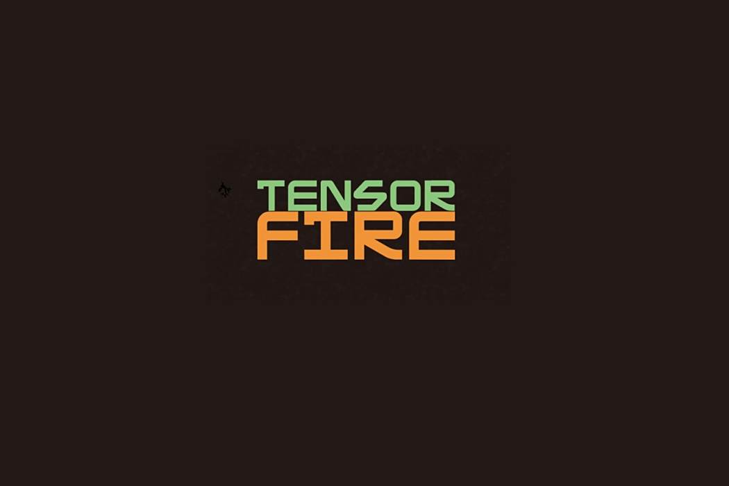 TensorFire TensorFire