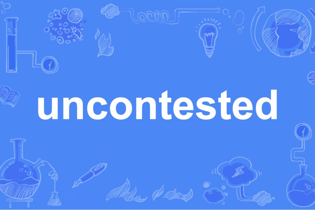 uncontested uncontested