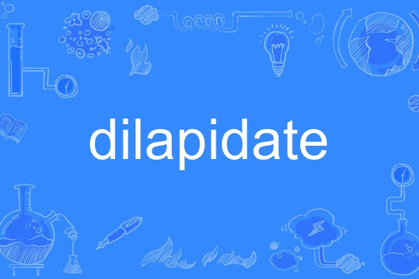 dilapidate dilapidate