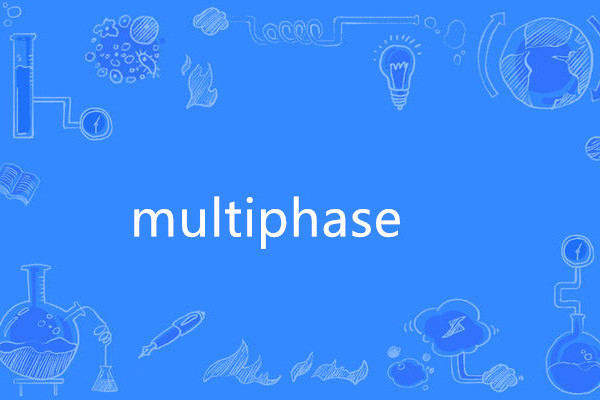 multiphase multiphase