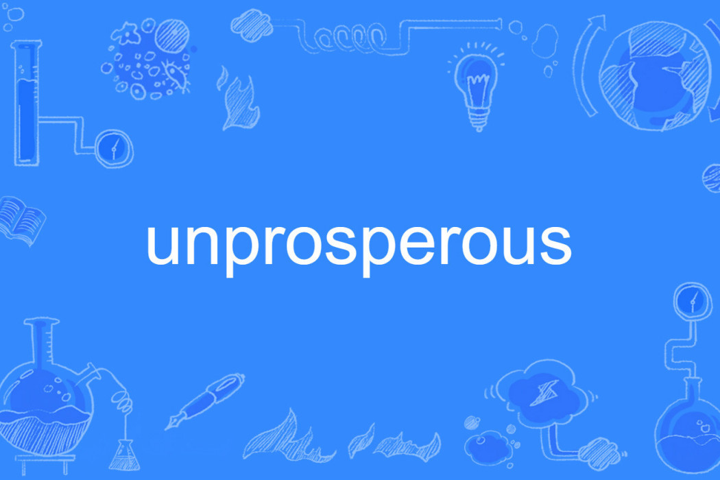 unprosperous unprosperous