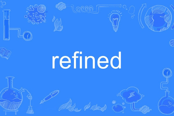 refined refined