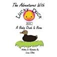 Adventures With Lucky Duck: A Little Duck Is Born Adventures With Lucky Duck: A Little Duck Is Born