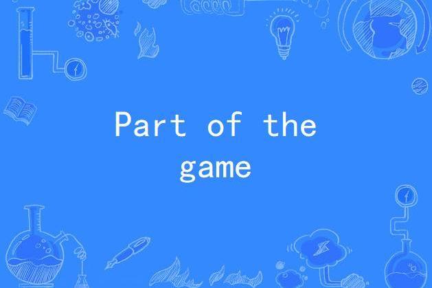 Part of the game