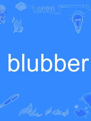 blubber blubber