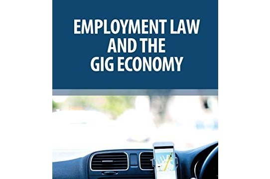 Employment Law and the Gig Economy Employment Law and the Gig Economy