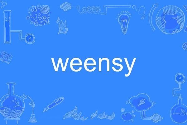 weensy weensy