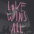 Love Wins All Love Wins All