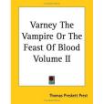 Varney the Vampire or the Feast of Blood Volume II Varney the Vampire or the Feast of Blood Volume II
