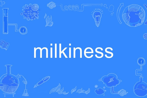 milkiness milkiness
