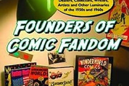 Founders of Comic Fandom Founders of Comic Fandom