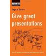 Give Great Presentations Give Great Presentations