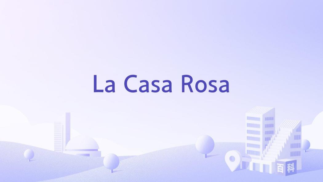 La Casa Rosa La Casa Rosa