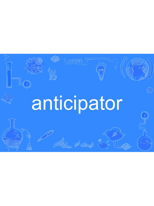 anticipator anticipator