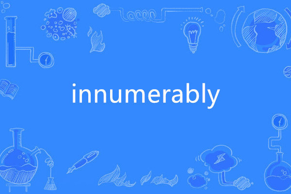innumerably innumerably