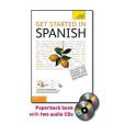 Get Started in Spanish with Two Audio CDs Get Started in Spanish with Two Audio CDs