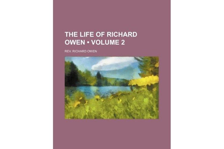The Life of Richard Owen The Life of Richard Owen
