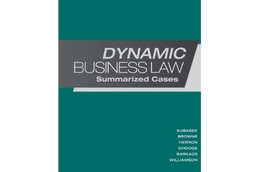 Dynamic Business Law(Kubasek, Nancy K.; Browne,) Dynamic Business Law(Kubasek, Nancy K.; Browne,)