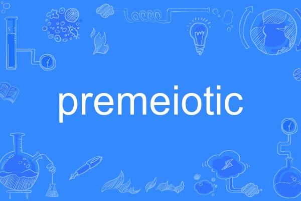 premeiotic premeiotic