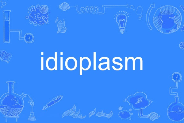 idioplasm idioplasm