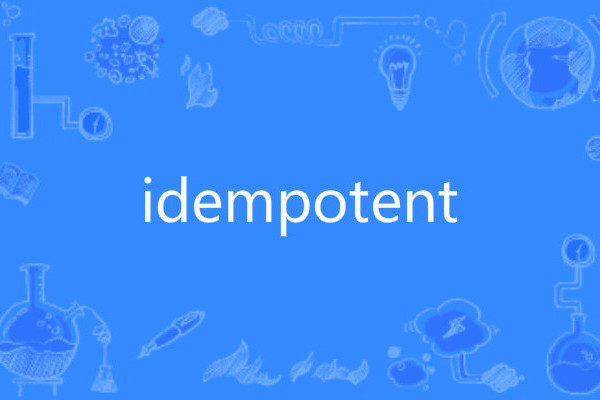 idempotent idempotent