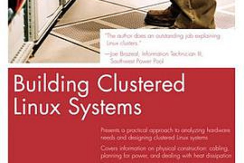 Building Clustered Linux Systems Building Clustered Linux Systems