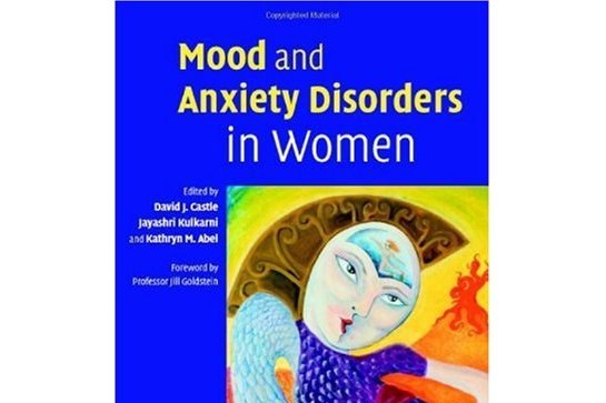 Mood and Anxiety Disorders in Women Mood and Anxiety Disorders in Women