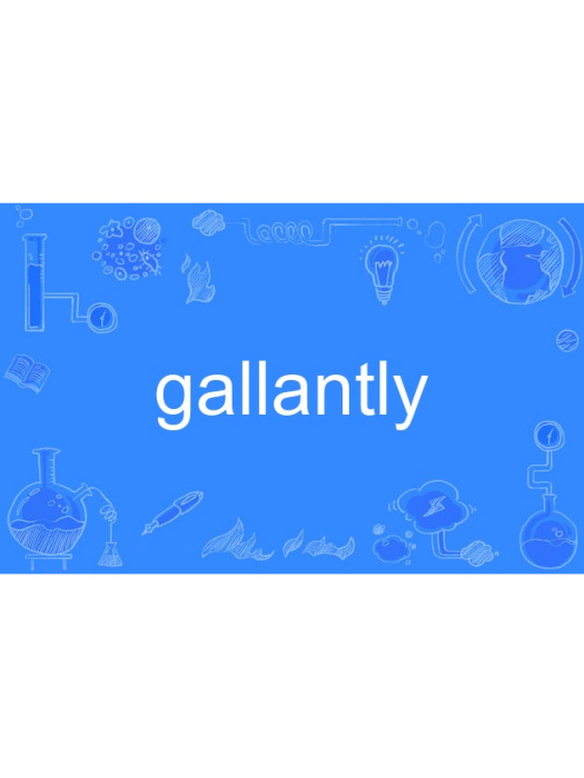 gallantly gallantly