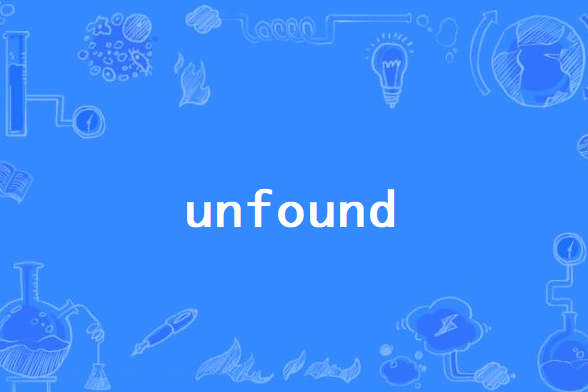 unfound unfound