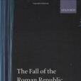 The Fall of the Roman Republic and Related Essays The Fall of the Roman Republic and Related Essays