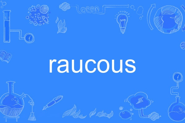raucous