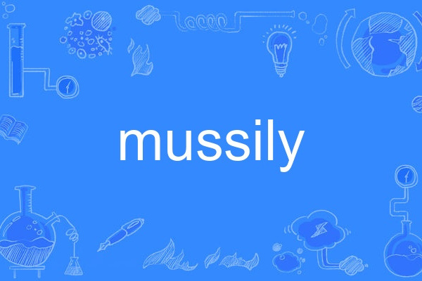 mussily mussily