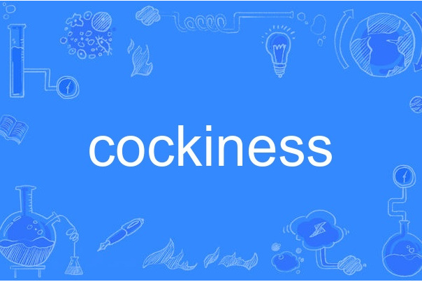 Cockiness Cockiness