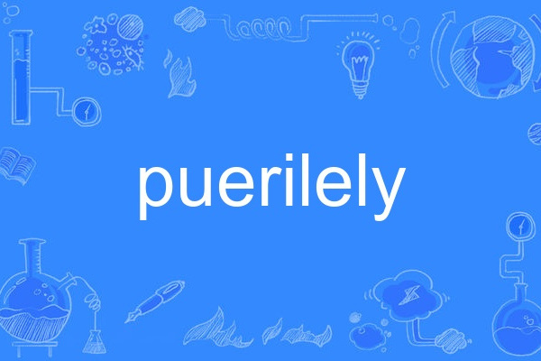 puerilely puerilely