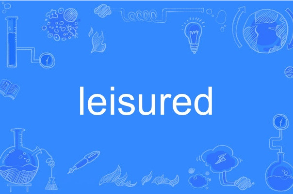 leisured leisured
