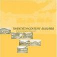 Twentieth-century Suburbs Twentieth-century Suburbs