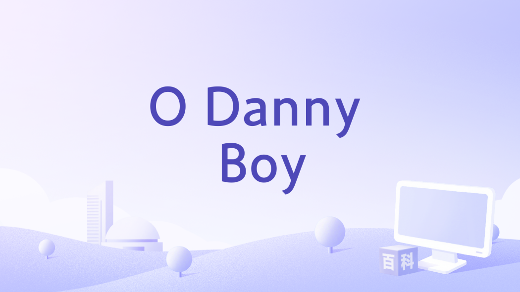 O Danny Boy O Danny Boy