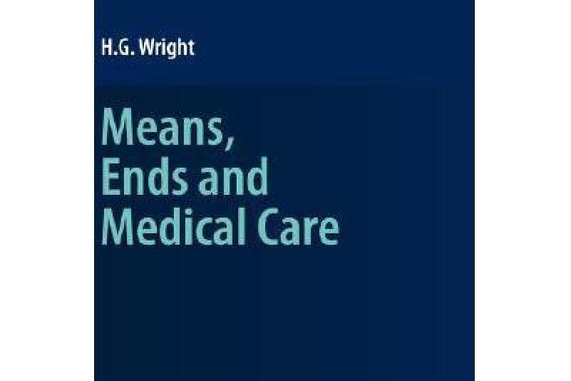 Means, Ends and Medical Care