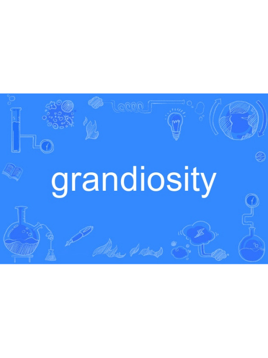 grandiosity grandiosity