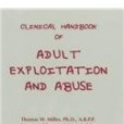 Clinical Handbook of Adult Exploitation and Abuse Clinical Handbook of Adult Exploitation and Abuse
