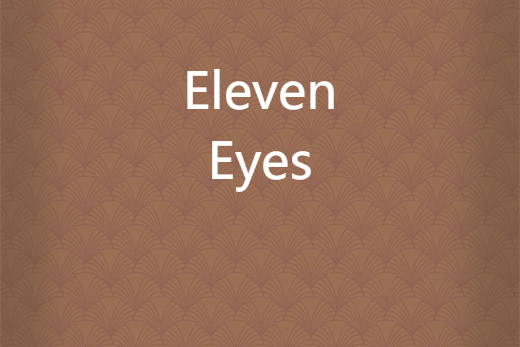 Eleven Eyes Eleven Eyes