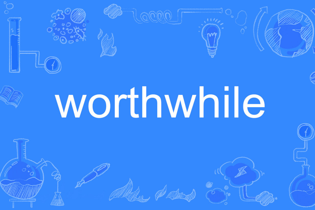worthwhile worthwhile