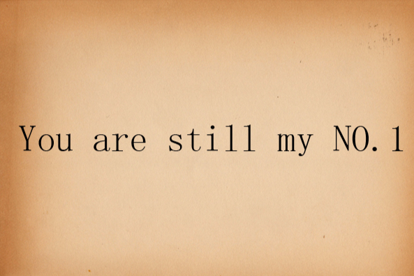 YOU ARE STILL MY NO.1 YOU ARE STILL MY NO.1