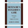 Nietzsche\x27s Dangerous Game Nietzsche\x27s Dangerous Game