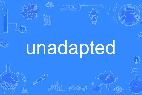 unadapted unadapted