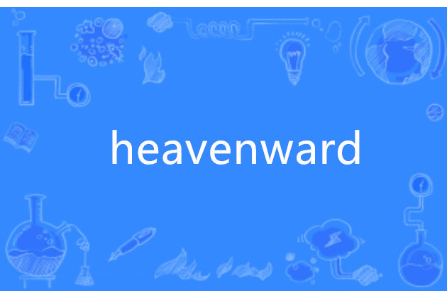 heavenward heavenward