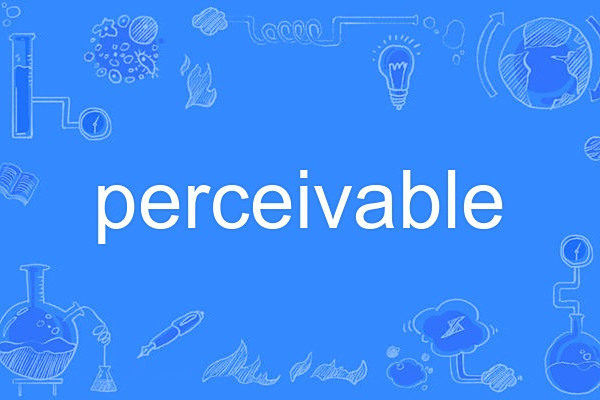 perceivable perceivable