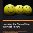 Learning the Yahoo! User Interface library Learning the Yahoo! User Interface library