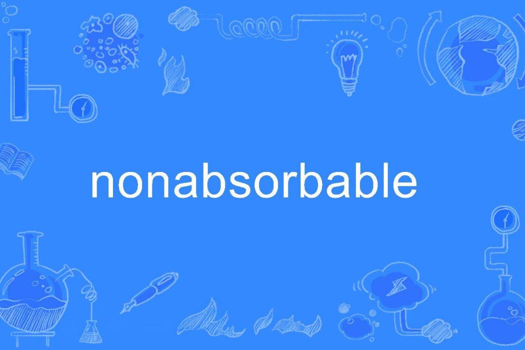 nonabsorbable nonabsorbable