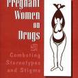 Pregnant Women on Drugs Pregnant Women on Drugs
